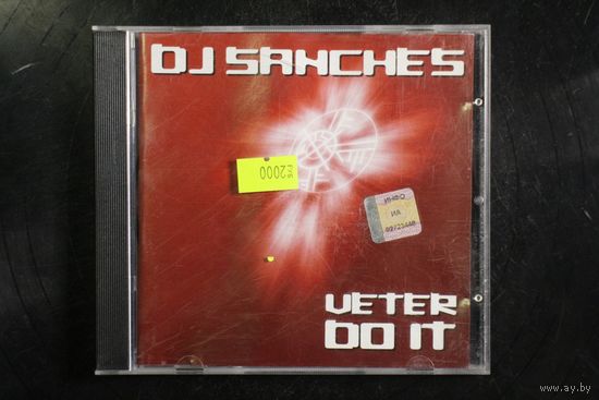 DJ Sanches - Veter Do It (2004, CD, Mixed)