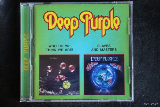 Deep Purple - Who Do We Think We Are / Slaves And Masters (1999, CD)
