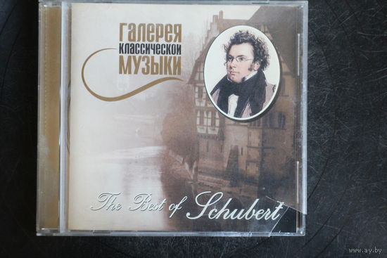 The Best Of Schubert - Галерея Классической Музыки (2001, CD)