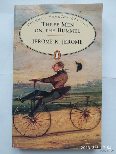 THREE MEN ON THE BUMMEL. JEROME K. JEROME.