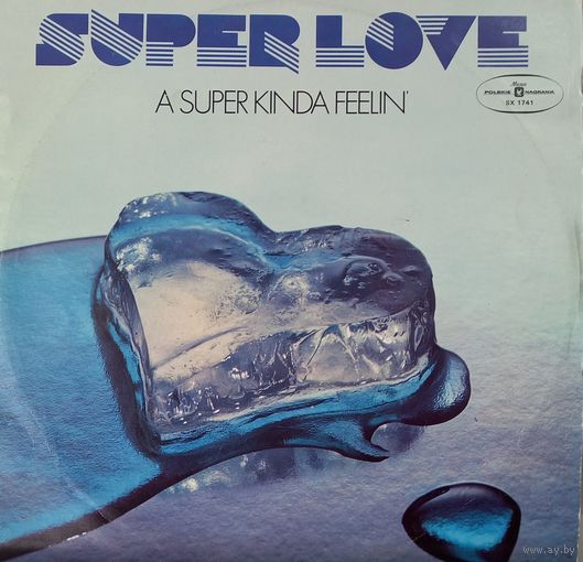 Super Love – A Super Kinda Feelin'