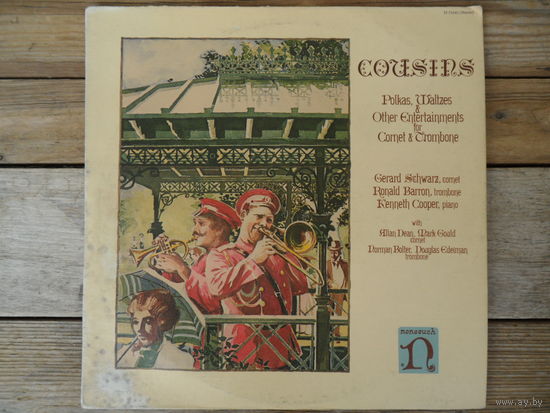 G. Schwarz, R. Barron, K. Cooper - Cousins. Polkas, Waltzes & Other Entertainments for Cornet & Trombone - Nonesuch, USA