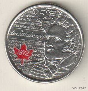 Канада 25 цент 2013 Война 1812 года - Шарль де Салаберри, цветная