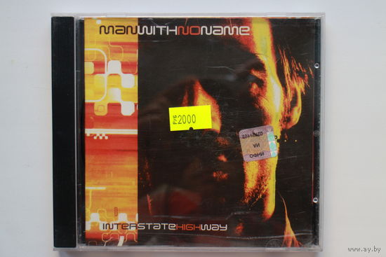 Man With No Name – Interstate Highway (2003, CD)