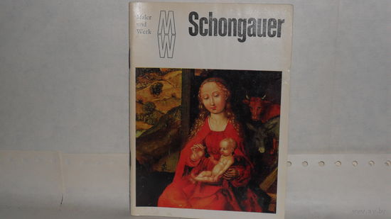 Schongauer. Verlag der Kunst. Dresden 1984. Maler und Werk (MW).