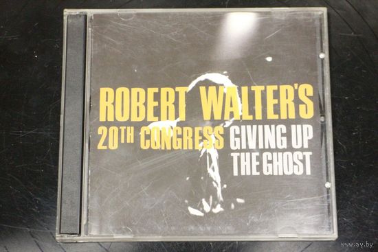 Giving Up The Ghost - Robert Walter's 20th Congress (2003, CD)