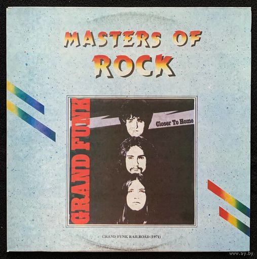 Masters Of Rock / Grand Fank Railroad - Closer To Home