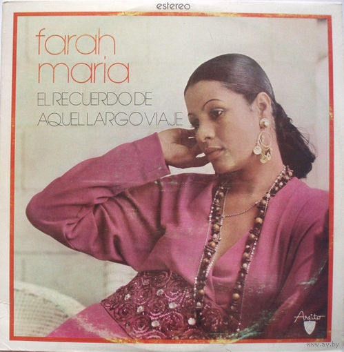 Farah Maria – El Recuerdo De Aquel Largo Viaje