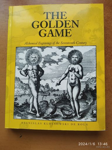 THE GOLDEN GAME / STANISLAS KLOSSOWSKI DE ROLA.