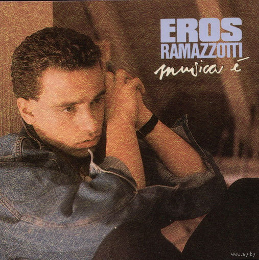 Eros Ramazzotti – Musica E