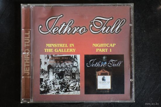 Jethro Tull - Minstrel In The Gallery / Nightcap Part 1 (1999, CD)