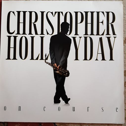 CHRISTOPHER HOLLYDAY - 1990 - ON COURSE (GERMANY) LP