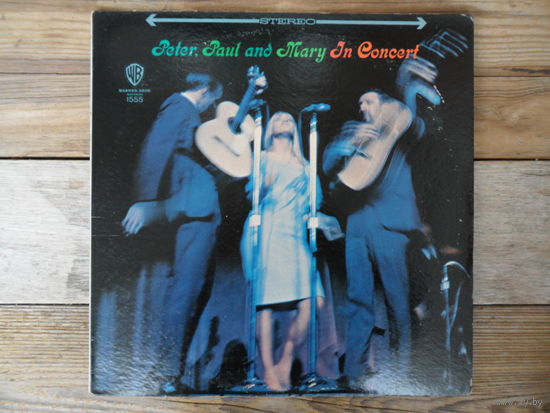 Peter, Paul and Mary - Peter, Paul and Mary in Concert - Warner Bros., USA - 2 пл-ки