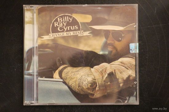 Billy Ray Cyrus – Change My Mind (2012, CD)