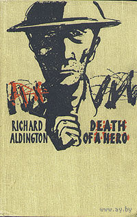Richard Aldington. Death of a hero.