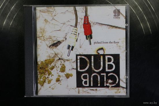 Various - Dub Club - Picked From The Floor (2005, CD)