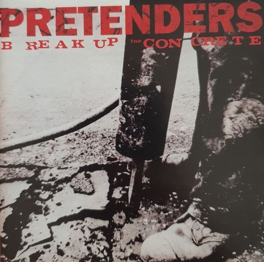 Pretenders,"Break Up The Concrete",2008.