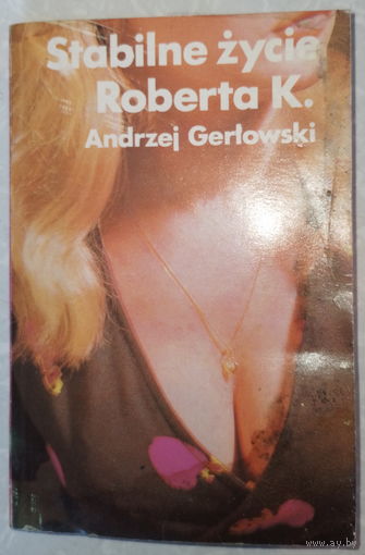 Стабильная жизнь Роберта К. Анджей Герловский. 1980г. детектив на польском языке